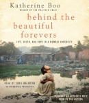 Behind the beautiful forevers [CD book] : life, death, and hope in a Mumbai undercity