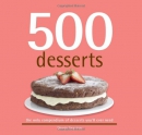 500 desserts : the only compendium of desserts you'll ever need