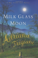 Milk glass moon : a novel