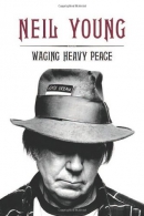 Waging heavy peace : a hippie dream