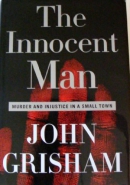 The innocent man [large print] : murder and injustice in a small town