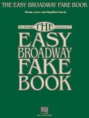 The easy Broadway fake book : Melody, lyrics and simplified chords.