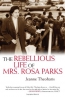 The Rebellious Life Of Mrs. Rosa Parks 