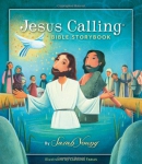 Jesus calling : Bible storybook