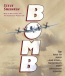 Bomb [CD book] : the race to build and steal the world's most dangerous weapon