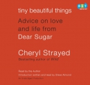 Tiny beautiful things [CD book] : advice on love and life from Dear Sugar