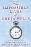 The Impossible Lives Of Greta Wells 