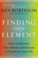 Finding your element : how to discover your talents and passions and transform your life