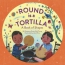 Round Is A Tortilla : A Book Of Shapes 