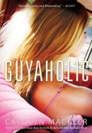 Guyaholic [downloadable ebook] / a story of finding, flirting, forgetting ... and the boy who changes everything