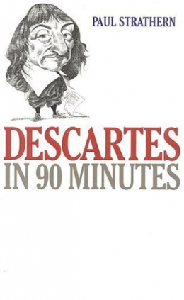 Descartes In 90 Minutes 