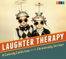 Laughter therapy [CD book] : a comedy collection for the chronically serious.