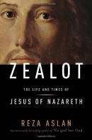 Zealot : the life and times of Jesus of Nazareth