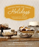 Gluten-free and vegan holidays [downloadable ebook] / celebrating the year with simple, satisfying recipes and menus