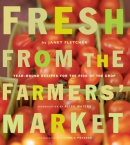 Fresh from the farmers' market [downloadable ebook] / year-round recipes for the pick of the crop