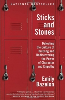 Sticks and stones [downloadable audiobook] / defeating the culture of bullying and discovering the power of character and empathy