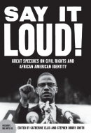 Say it loud [eBook] / great speeches on civil rights and African American identity