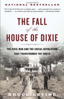 The fall of the house of Dixie [downloadable ebook] / the Civil War and the social revolution that transformed the South