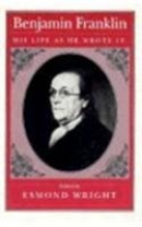 Benjamin Franklin : his life as he wrote it