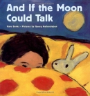 And If The Moon Could Talk 