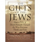 The gifts of the Jews [large print] : how a tribe of desert nomads changed the way everyone thinks and feels