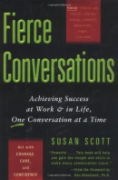 Fierce conversations : achieving success at work & in life, one conversation at a time