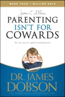 Parenting isn't for cowards [CD book]